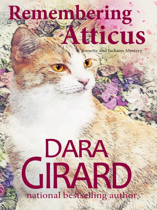 Title details for Remembering Atticus by Dara Girard - Available